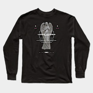 Lesson learned - never again Long Sleeve T-Shirt